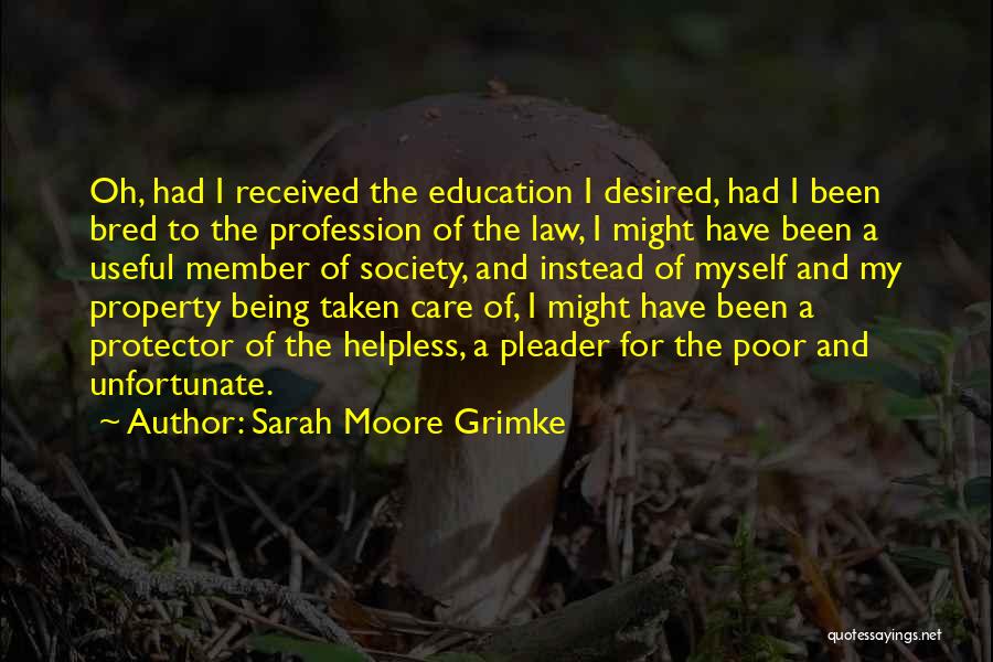 Being Desired Quotes By Sarah Moore Grimke