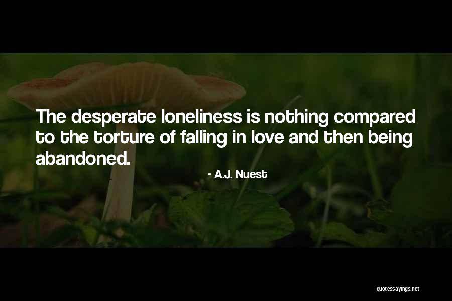 Being Desperate Quotes By A.J. Nuest Being Desperate Quotes By A.J. Nuest