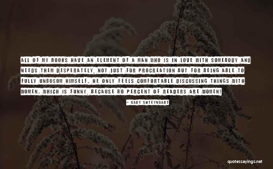 Being Desperately In Love Quotes By Gary Shteyngart Being Desperately In Love Quotes By Gary Shteyngart