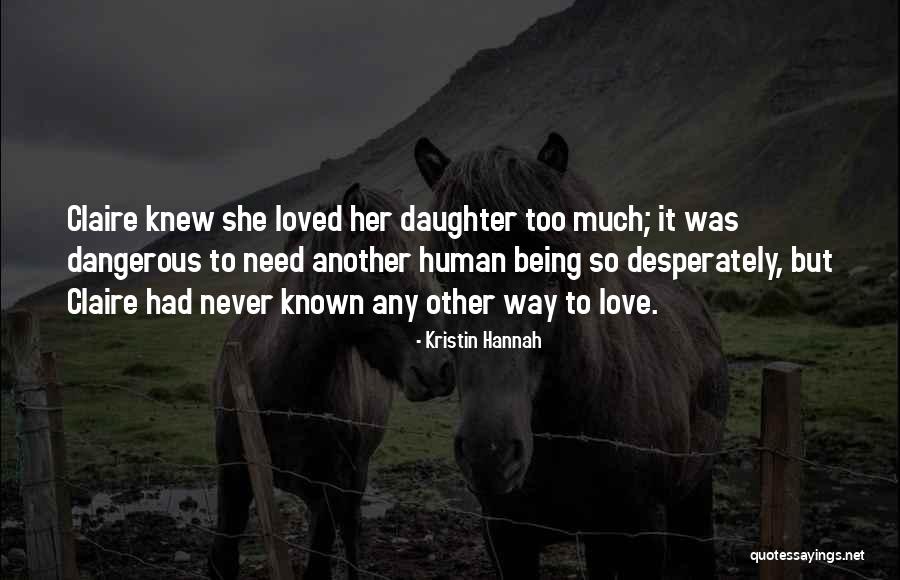 Being Desperately In Love Quotes By Kristin Hannah