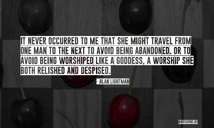 Being Despised Quotes By Alan Lightman Being Despised Quotes By Alan Lightman