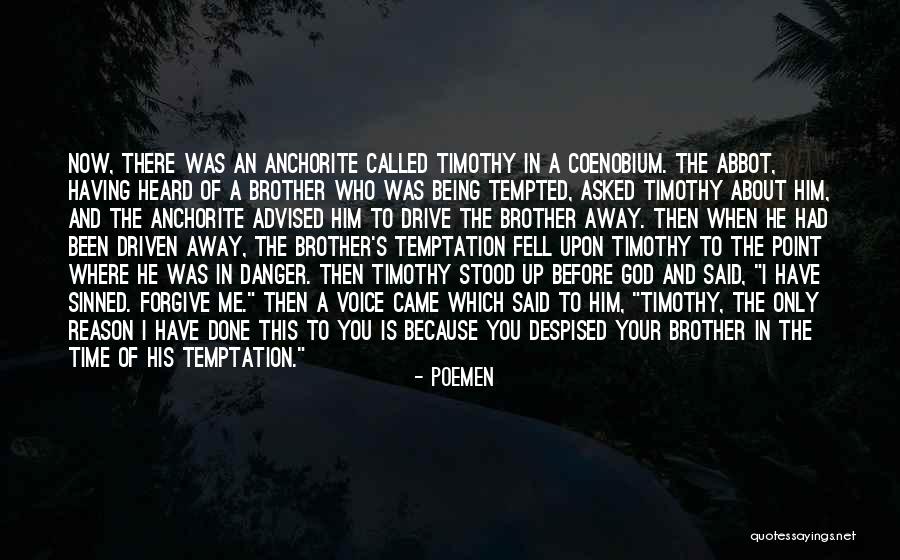 Being Despised Quotes By Poemen Being Despised Quotes By Poemen
