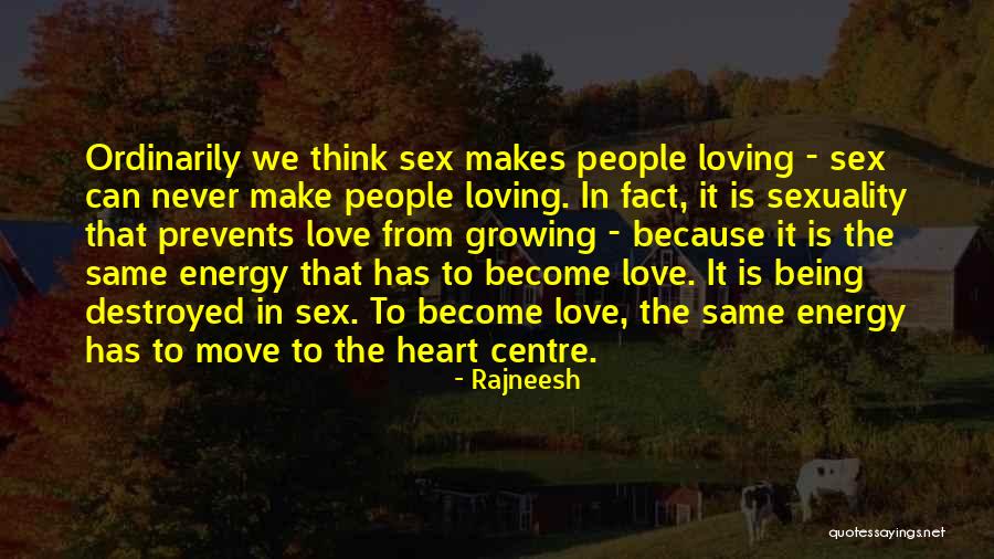 Being Destroyed By Love Quotes By Rajneesh Being Destroyed By Love Quotes By Rajneesh