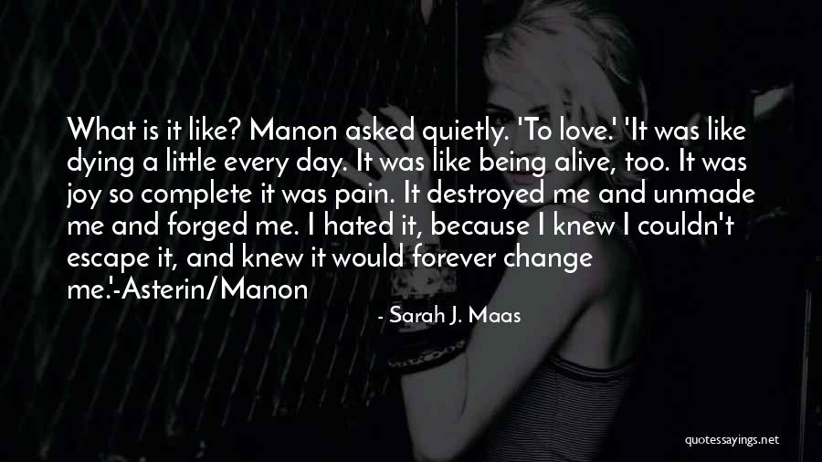 Being Destroyed By Love Quotes By Sarah J. Maas Being Destroyed By Love Quotes By Sarah J. Maas