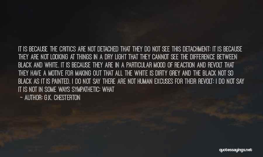 Being Detached Quotes By G.K. Chesterton