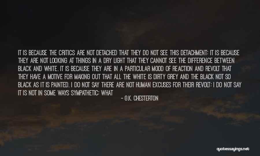 Being Detached Quotes By G.K. Chesterton