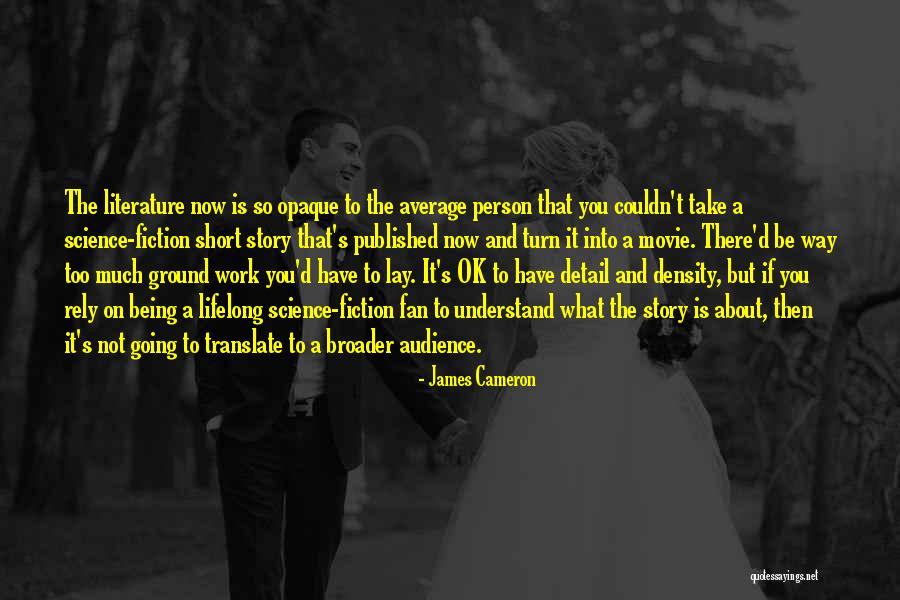 Being Detail Quotes By James Cameron Being Detail Quotes By James Cameron