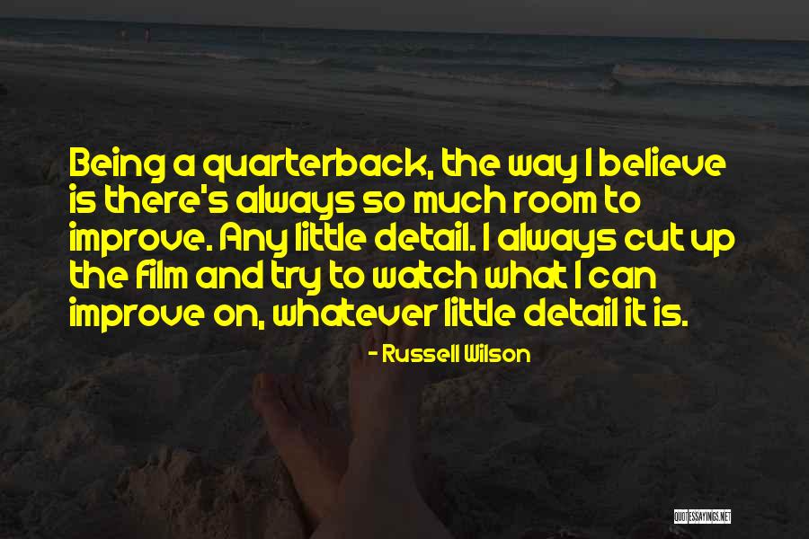 Being Detail Quotes By Russell Wilson Being Detail Quotes By Russell Wilson