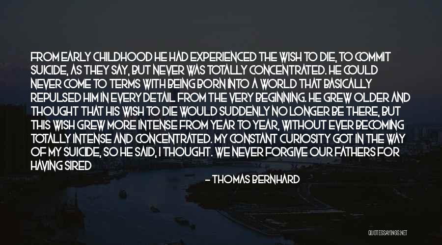 Being Detail Quotes By Thomas Bernhard Being Detail Quotes By Thomas Bernhard