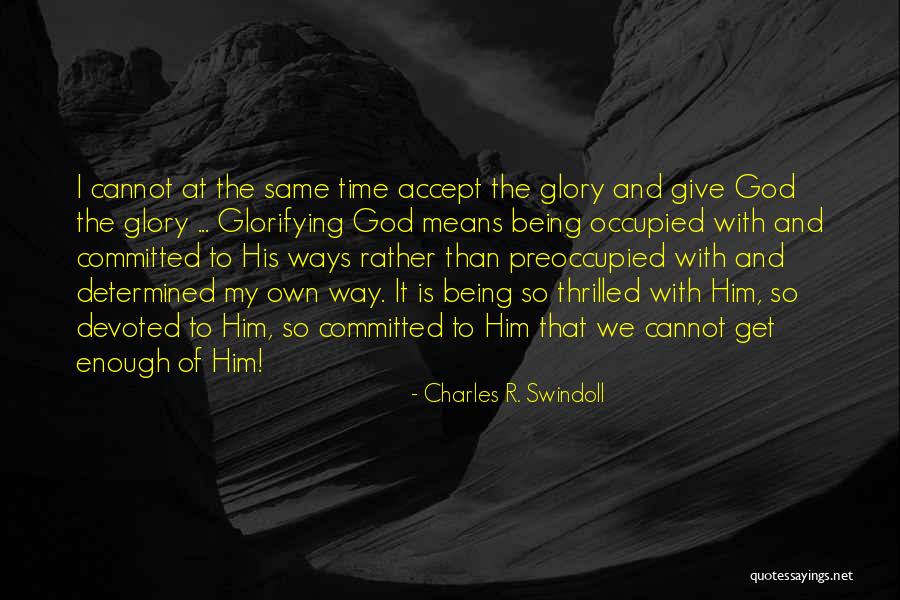 Being Determined In Life Quotes By Charles R. Swindoll Being Determined In Life Quotes By Charles R. Swindoll