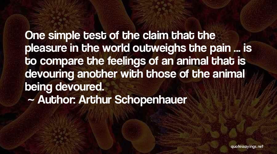 Being Devoured Quotes By Arthur Schopenhauer