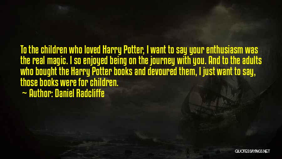Being Devoured Quotes By Daniel Radcliffe