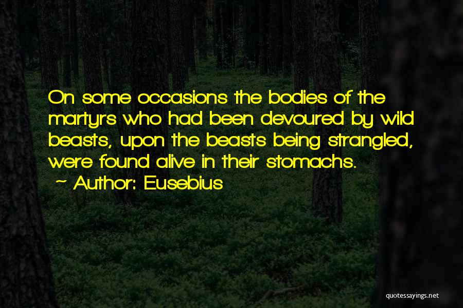 Being Devoured Quotes By Eusebius