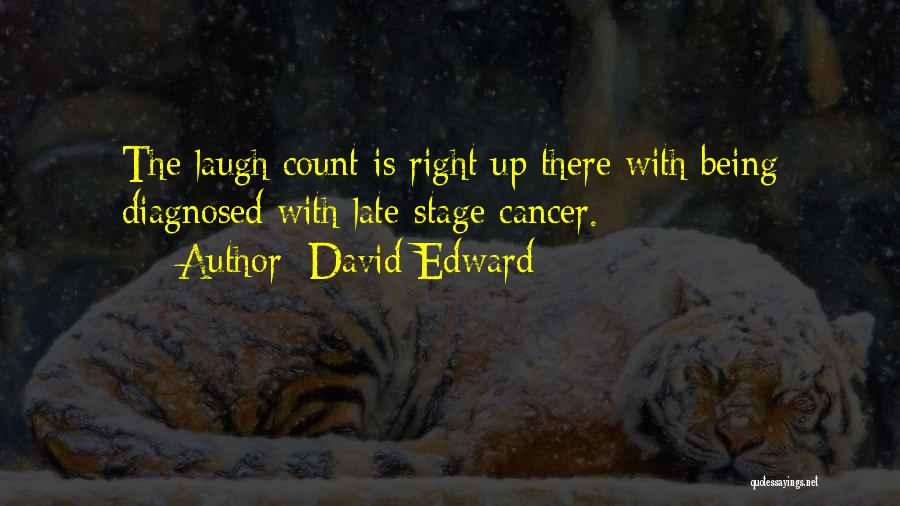 Being Diagnosed Quotes By David Edward