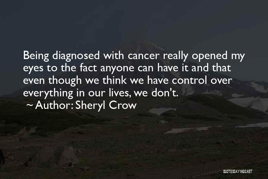 Being Diagnosed Quotes By Sheryl Crow