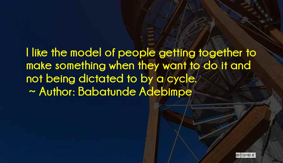 Being Dictated To Quotes By Babatunde Adebimpe