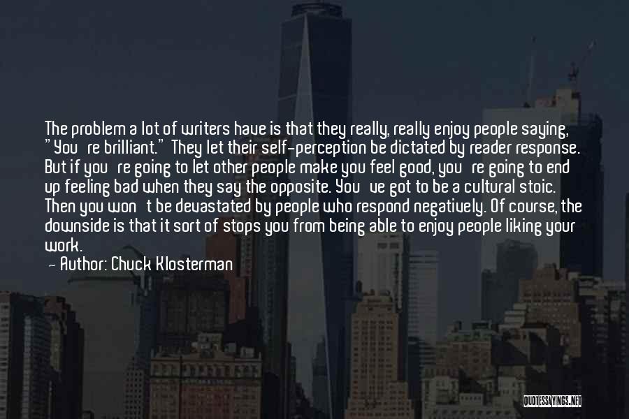 Being Dictated To Quotes By Chuck Klosterman