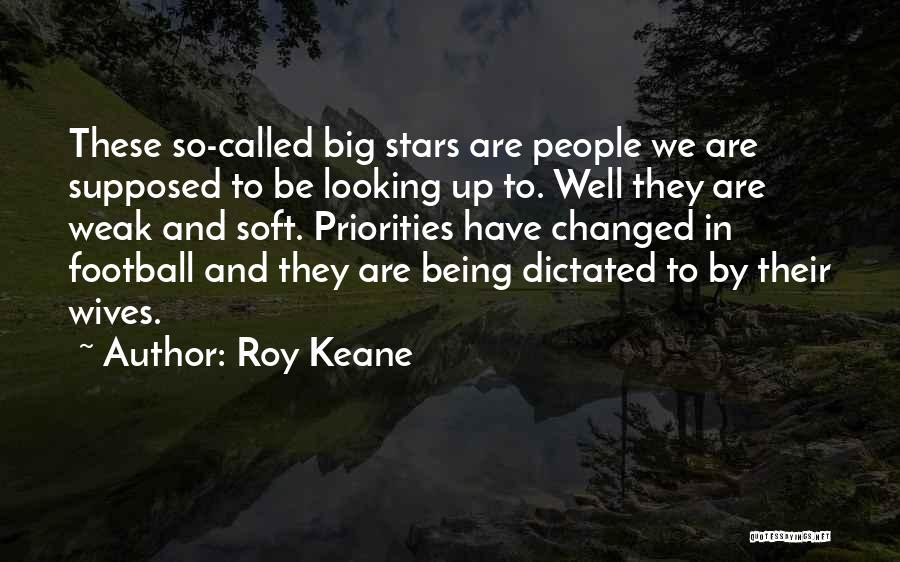 Being Dictated To Quotes By Roy Keane