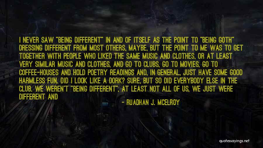 Being Different And Similar Quotes By Ruadhan J. McElroy