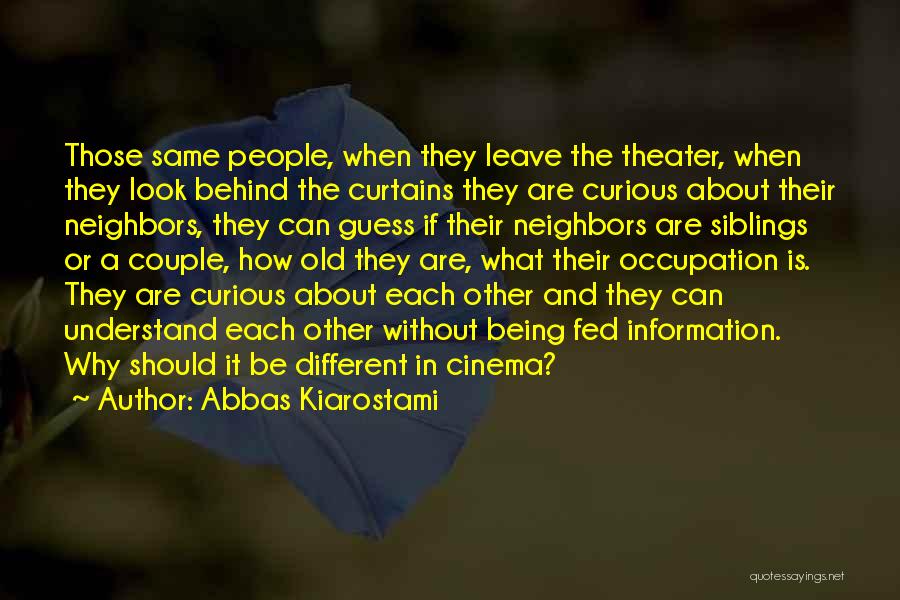 Being Different And The Same Quotes By Abbas Kiarostami