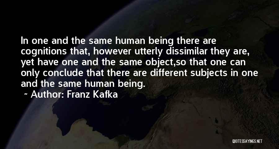 Being Different And The Same Quotes By Franz Kafka