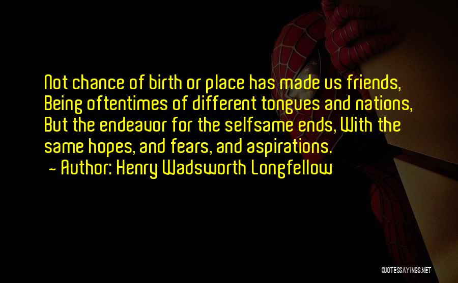 Being Different But The Same Quotes By Henry Wadsworth Longfellow