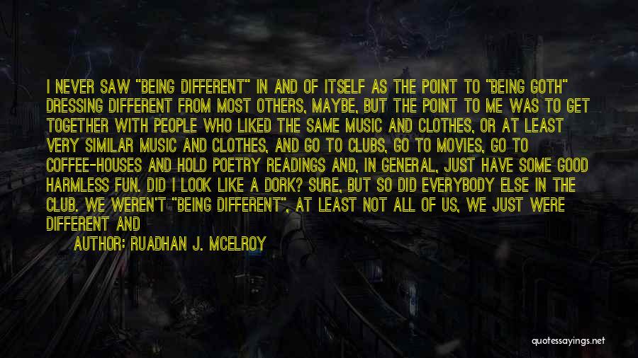 Being Different But The Same Quotes By Ruadhan J. McElroy