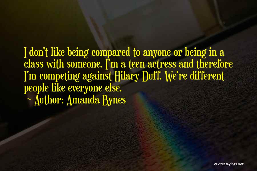 Being Different From Everyone Else Quotes By Amanda Bynes