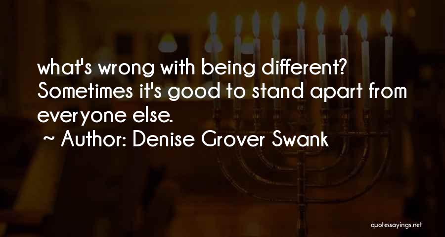 Being Different From Everyone Else Quotes By Denise Grover Swank