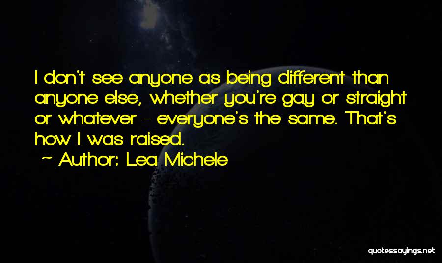 Being Different From Everyone Else Quotes By Lea Michele