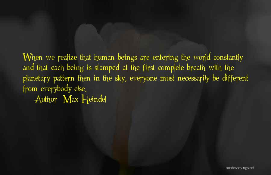 Being Different From Everyone Else Quotes By Max Heindel