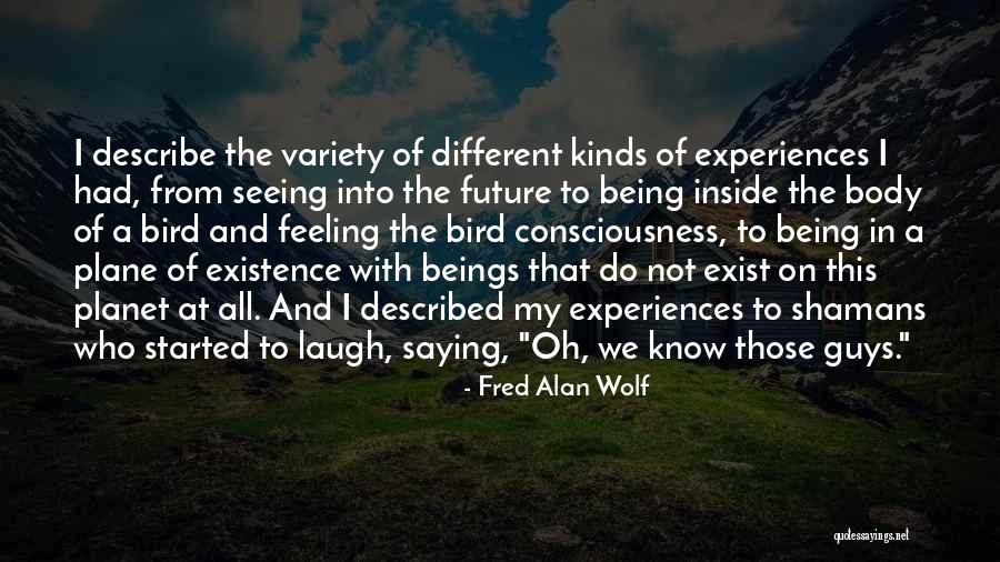 Being Different From Other Guys Quotes By Fred Alan Wolf Being Different From Other Guys Quotes By Fred Alan Wolf