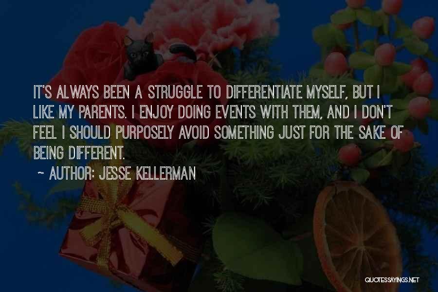 Being Different From Your Parents Quotes By Jesse Kellerman