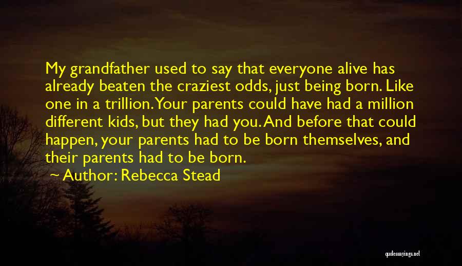 Being Different From Your Parents Quotes By Rebecca Stead