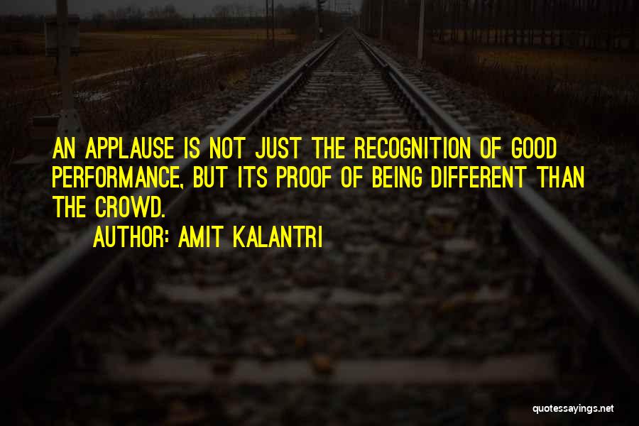 Being Different In A Good Way Quotes By Amit Kalantri