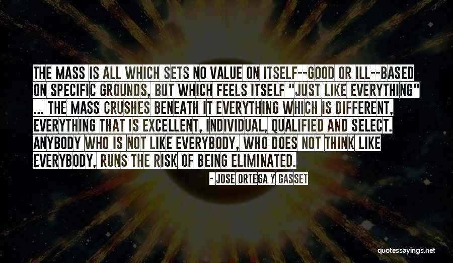 Being Different In A Good Way Quotes By Jose Ortega Y Gasset Being Different In A Good Way Quotes By Jose Ortega Y Gasset