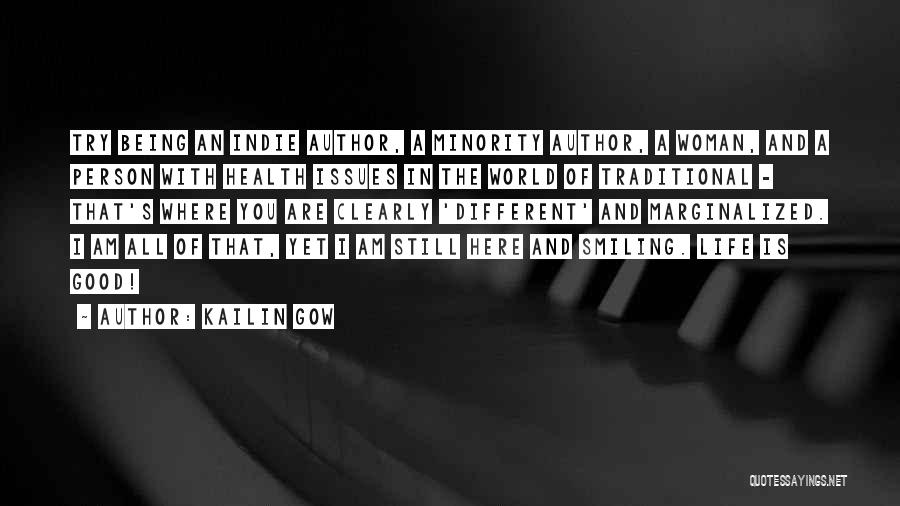Being Different In A Good Way Quotes By Kailin Gow