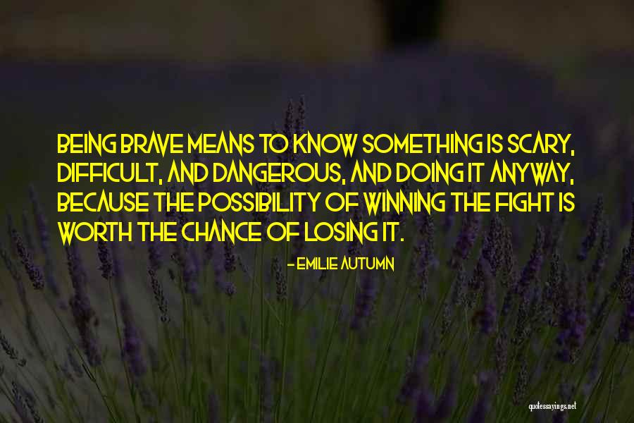 Being Difficult But Worth It Quotes By Emilie Autumn Being Difficult But Worth It Quotes By Emilie Autumn