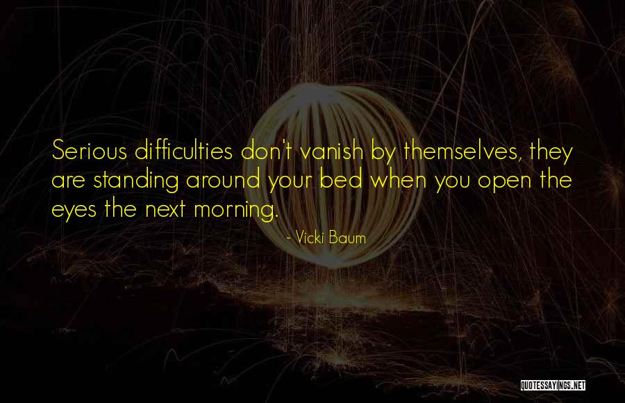Being Difficult But Worth It Quotes By Vicki Baum Being Difficult But Worth It Quotes By Vicki Baum