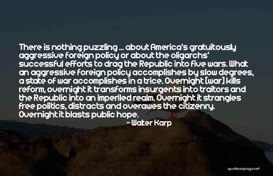 Being Difficult But Worth It Quotes By Walter Karp Being Difficult But Worth It Quotes By Walter Karp