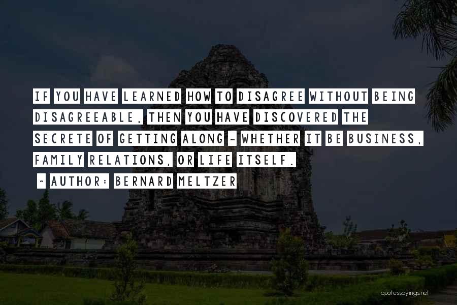 Being Disagreeable Quotes By Bernard Meltzer