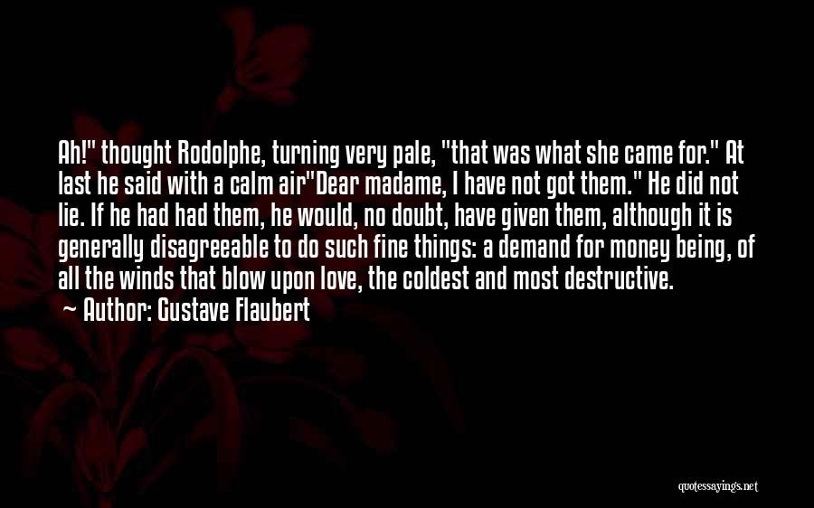 Being Disagreeable Quotes By Gustave Flaubert