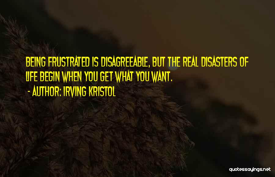 Being Disagreeable Quotes By Irving Kristol