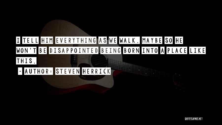 Being Disappointed In Myself Quotes By Steven Herrick