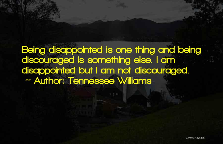 Being Disappointed In Myself Quotes By Tennessee Williams