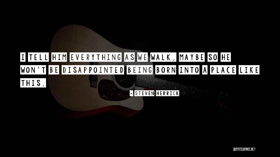 Being Disappointed In Others Quotes By Steven Herrick Being Disappointed In Others Quotes By Steven Herrick