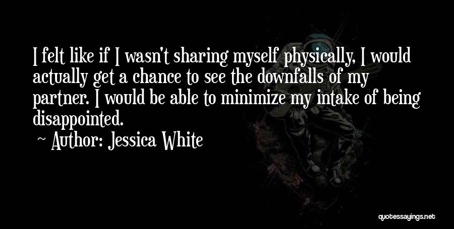 Being Disappointed In Someone Quotes By Jessica White