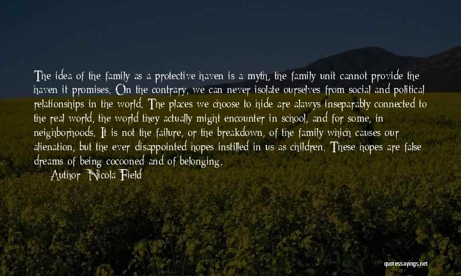 Being Disappointed In Your Family Quotes By Nicola Field