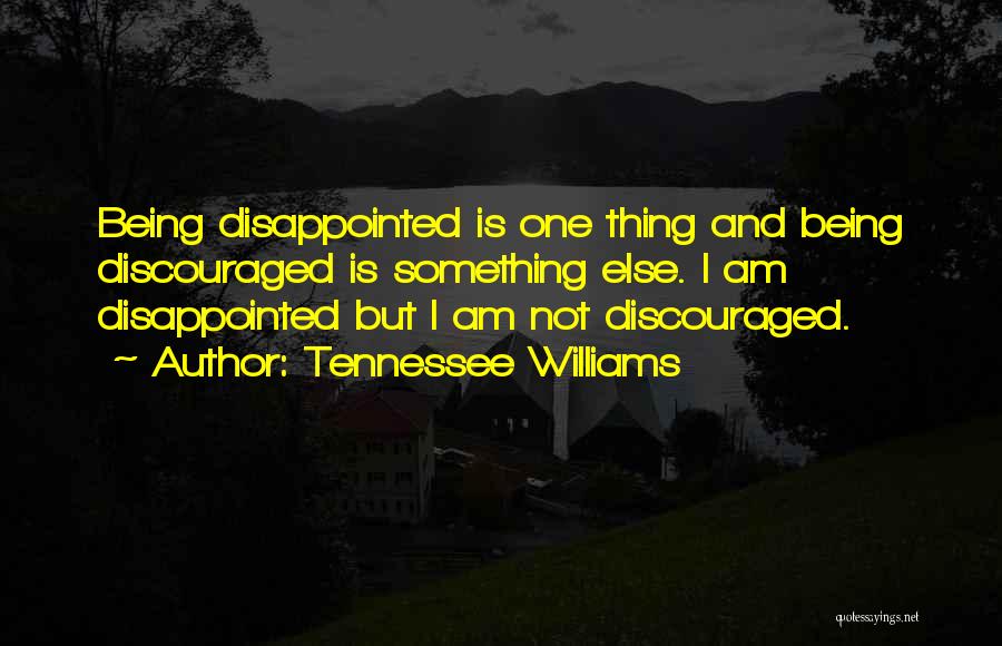 Being Disappointed In Yourself Quotes By Tennessee Williams