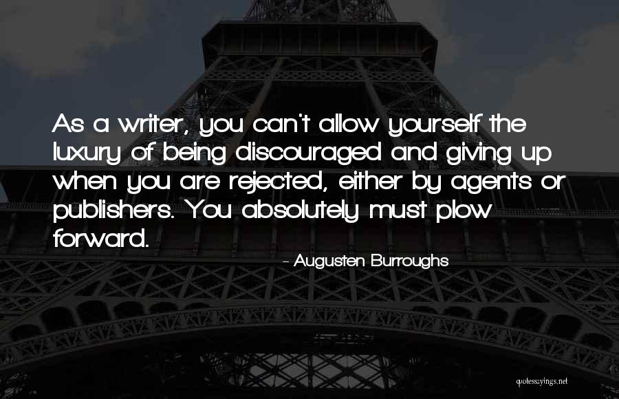 Being Discouraged Quotes By Augusten Burroughs